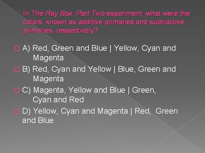 In The Ray Box: Part Two experiment, what were the colors known as additive