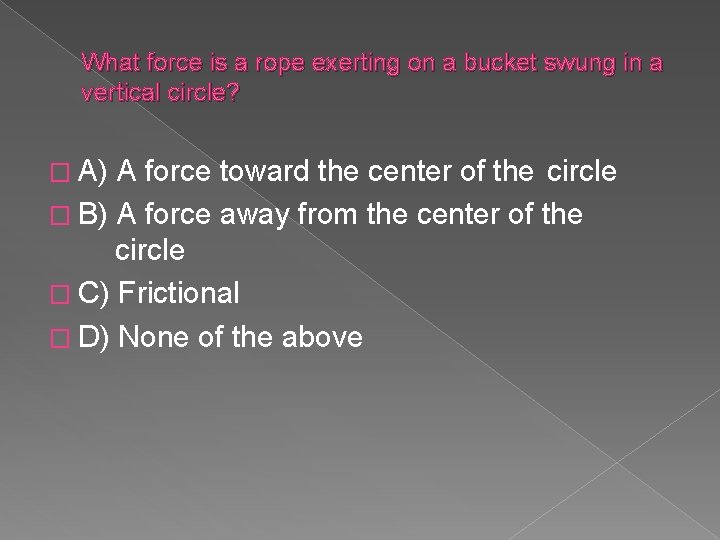What force is a rope exerting on a bucket swung in a vertical circle?