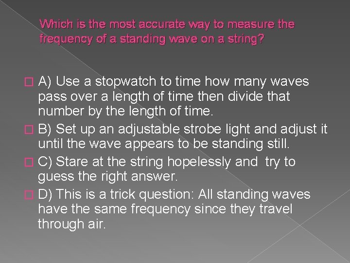 Which is the most accurate way to measure the frequency of a standing wave