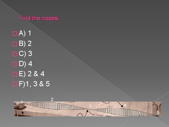 Find the nodes: � A) 1 � B) 2 � C) 3 � D)