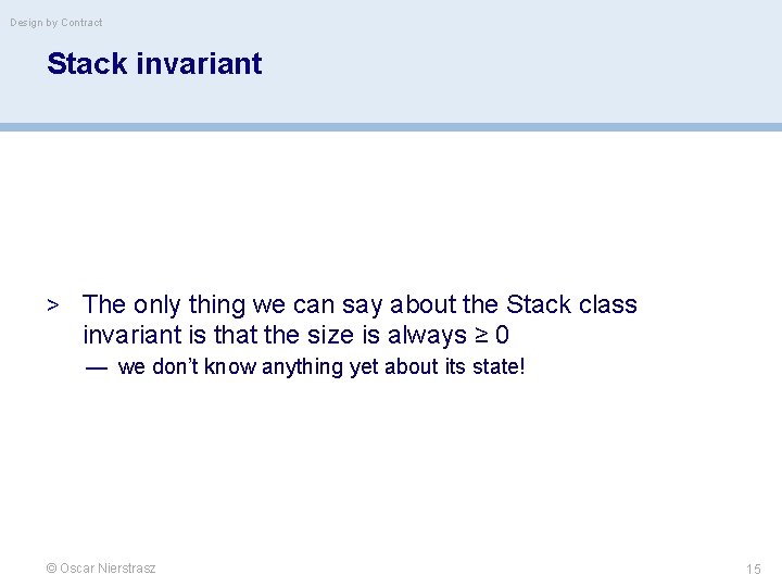 Design by Contract Stack invariant > The only thing we can say about the