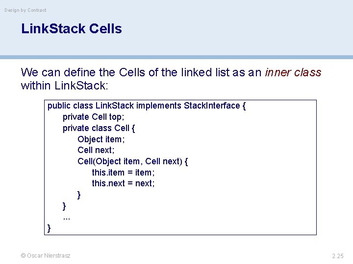 Design by Contract Link. Stack Cells We can define the Cells of the linked