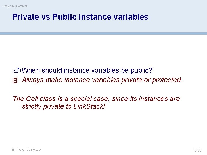Design by Contract Private vs Public instance variables When should instance variables be public?