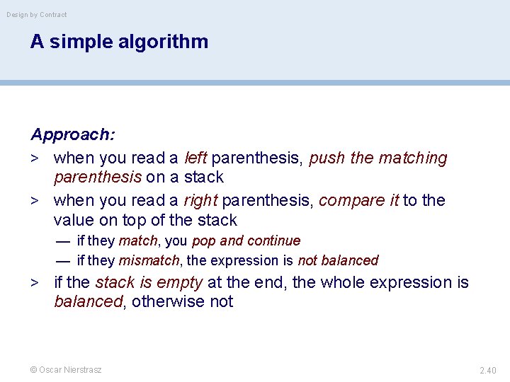 Design by Contract A simple algorithm Approach: > when you read a left parenthesis,