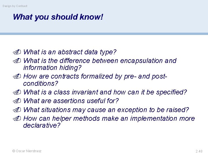 Design by Contract What you should know! What is an abstract data type? What