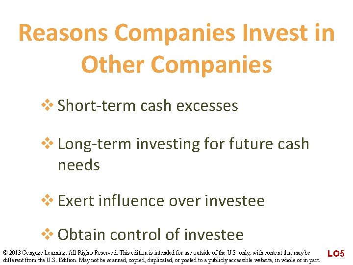 Reasons Companies Invest in Other Companies v Short-term cash excesses v Long-term investing for
