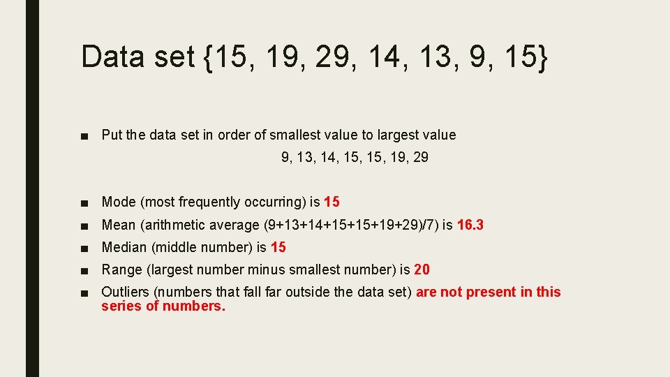 Data set {15, 19, 29, 14, 13, 9, 15} ■ Put the data set