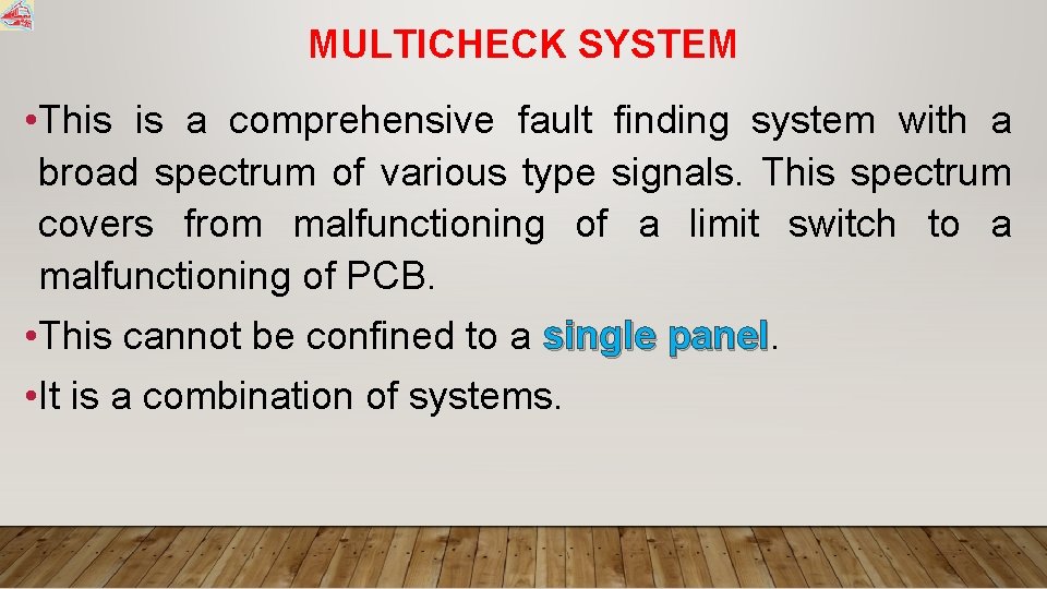 MULTICHECK SYSTEM • This is a comprehensive fault finding system with a broad spectrum