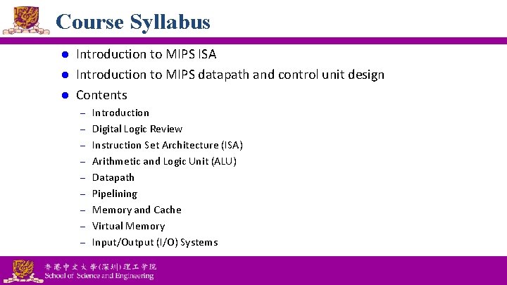 Course Syllabus Introduction to MIPS ISA l Introduction to MIPS datapath and control unit