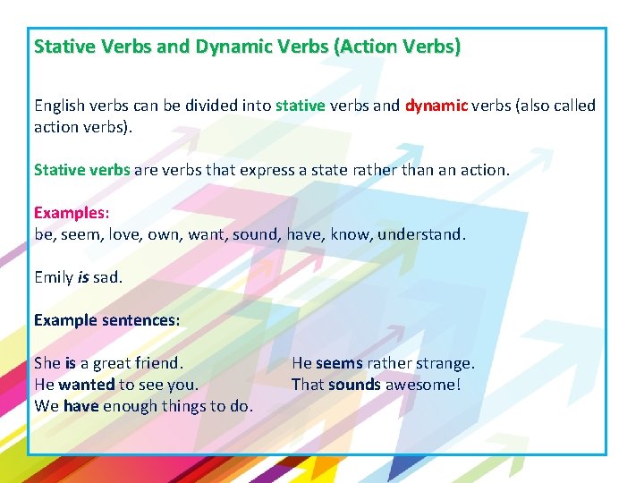 Stative Verbs and Dynamic Verbs (Action Verbs) English verbs can be divided into stative