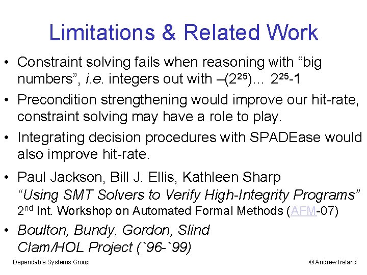 Limitations & Related Work • Constraint solving fails when reasoning with “big numbers”, i.
