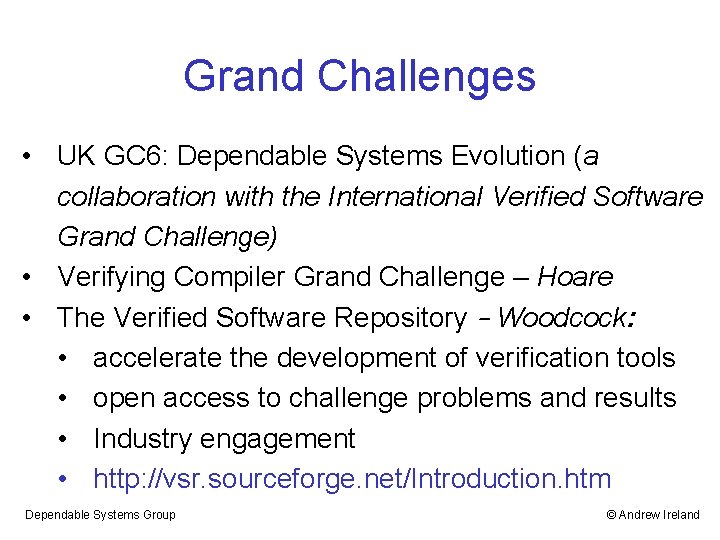 Grand Challenges • UK GC 6: Dependable Systems Evolution (a collaboration with the International