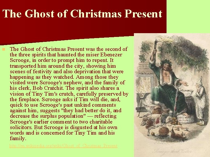The Ghost of Christmas Present n The Ghost of Christmas Present was the second