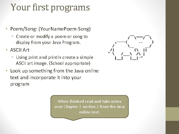 Your first programs • Poem/Song: (Your. Name. Poem-Song) • Create or modify a poem
