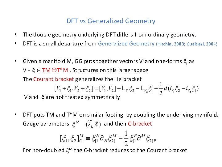 DFT vs Generalized Geometry • The double geometry underlying DFT differs from ordinary geometry.