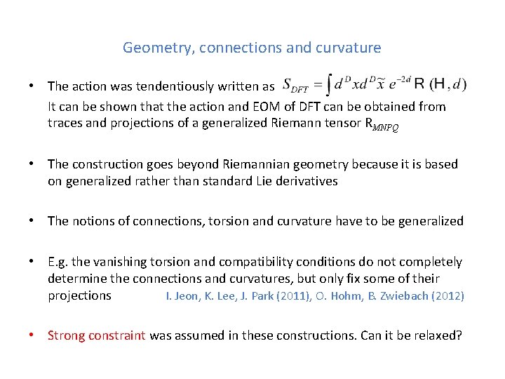 Geometry, connections and curvature • The action was tendentiously written as It can be