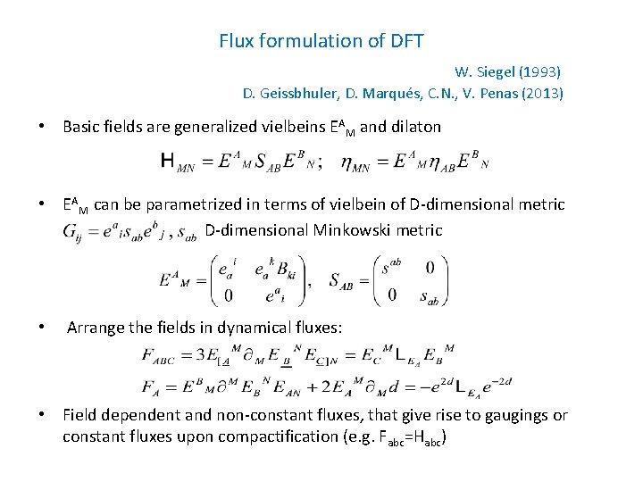 Flux formulation of DFT W. Siegel (1993) D. Geissbhuler, D. Marqués, C. N. ,