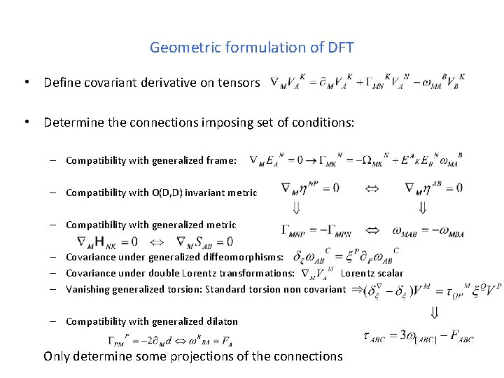 Geometric formulation of DFT • Define covariant derivative on tensors • Determine the connections