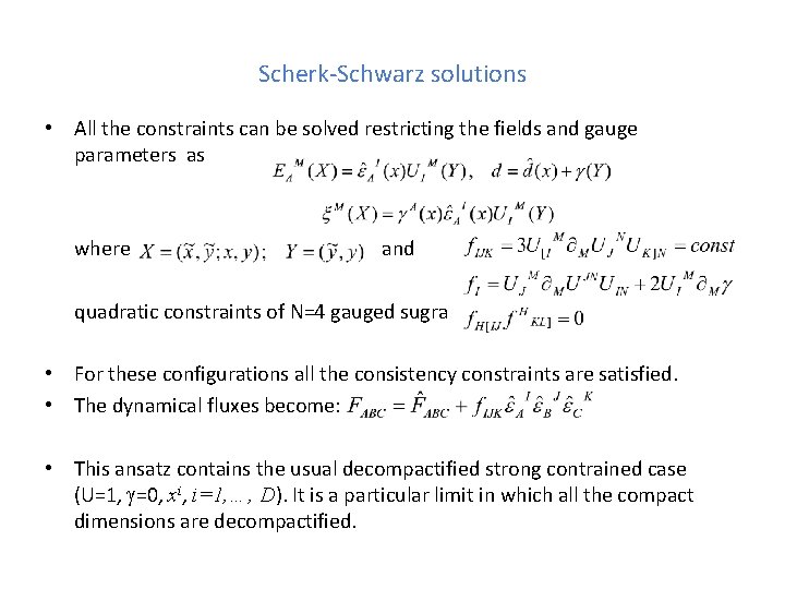 Scherk-Schwarz solutions • All the constraints can be solved restricting the fields and gauge