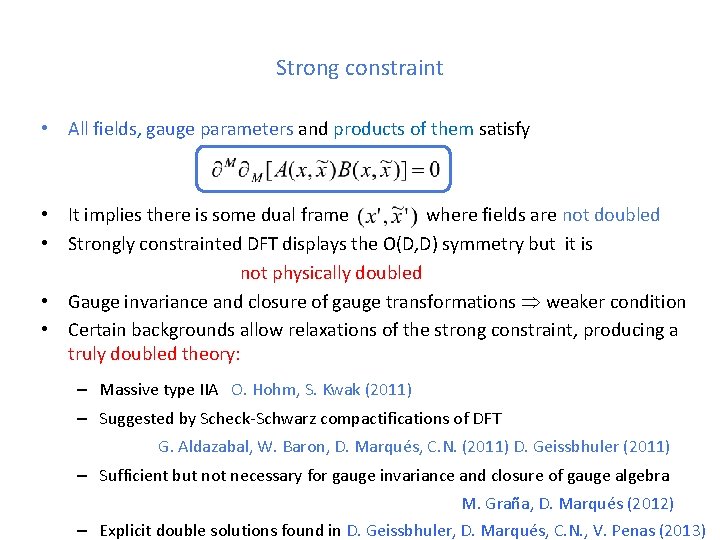 Strong constraint • All fields, gauge parameters and products of them satisfy • It