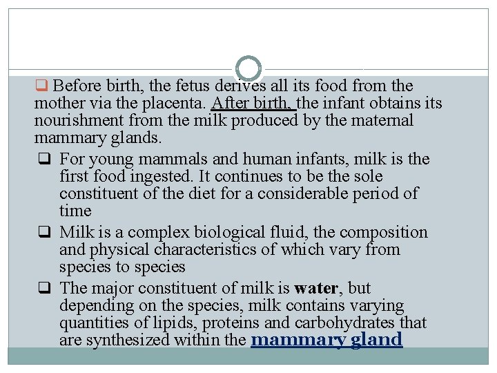 q Before birth, the fetus derives all its food from the mother via the