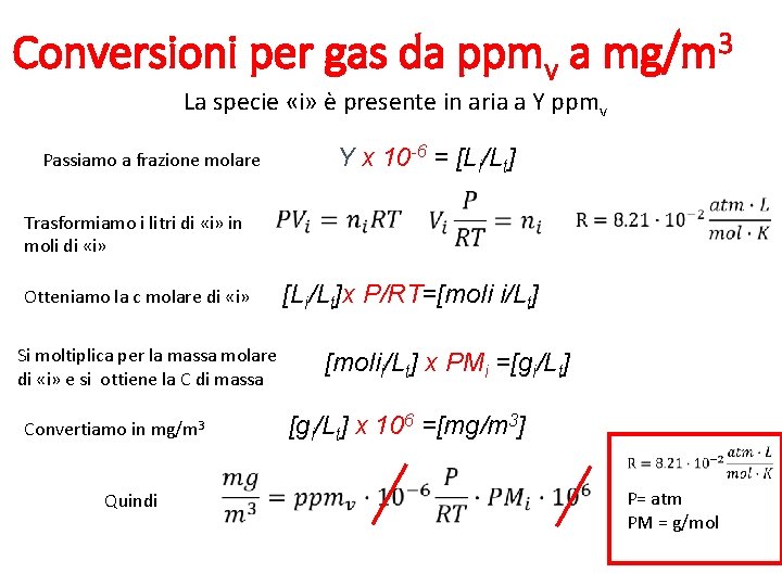 Conversioni per gas da ppmv a mg/m 3 La specie «i» è presente in