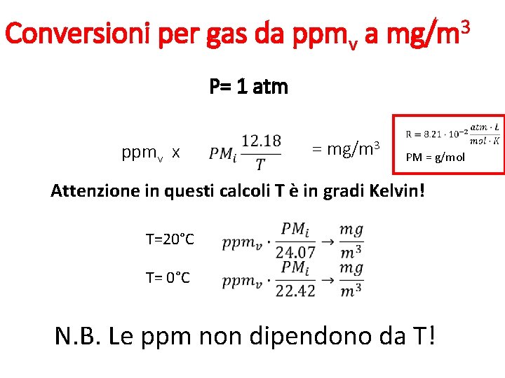 Conversioni per gas da ppmv a 3 mg/m P= 1 atm ppmv x =