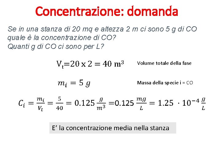 Concentrazione: domanda Se in una stanza di 20 mq e altezza 2 m ci