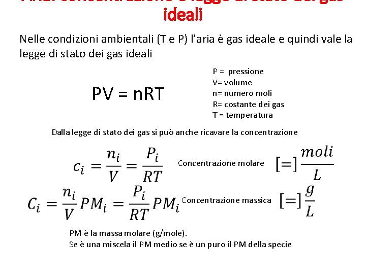 Aria: concentrazione e legge di stato dei gas ideali Nelle condizioni ambientali (T e