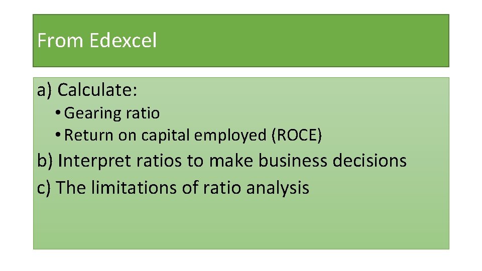 From Edexcel a) Calculate: • Gearing ratio • Return on capital employed (ROCE) b)