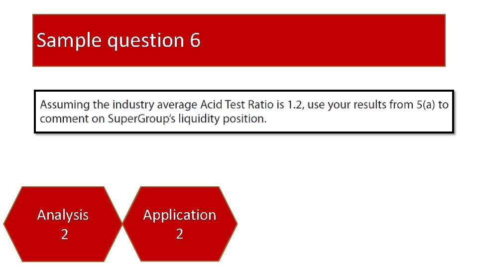 Sample question 6 Analysis 2 Application 2 