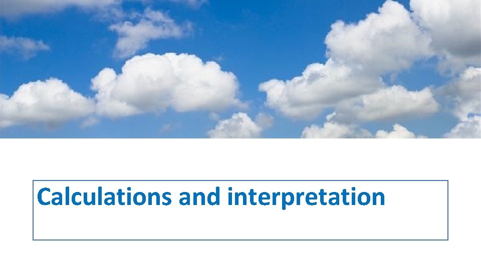 Calculations and interpretation 