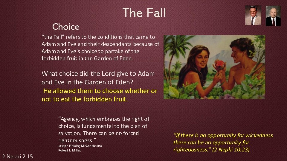 The Fall Choice “the Fall” refers to the conditions that came to Adam and