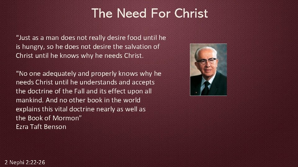 The Need For Christ “Just as a man does not really desire food until