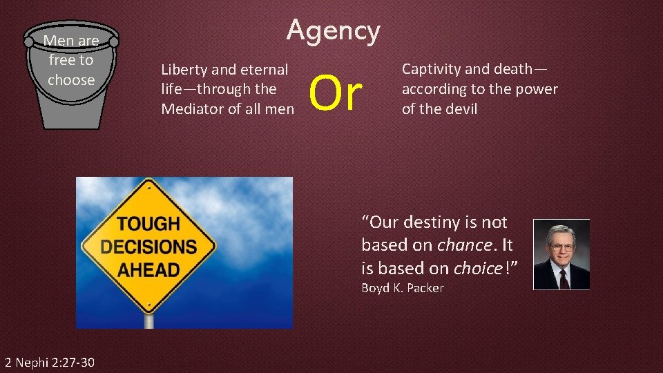 Men are free to choose Agency Liberty and eternal life—through the Mediator of all