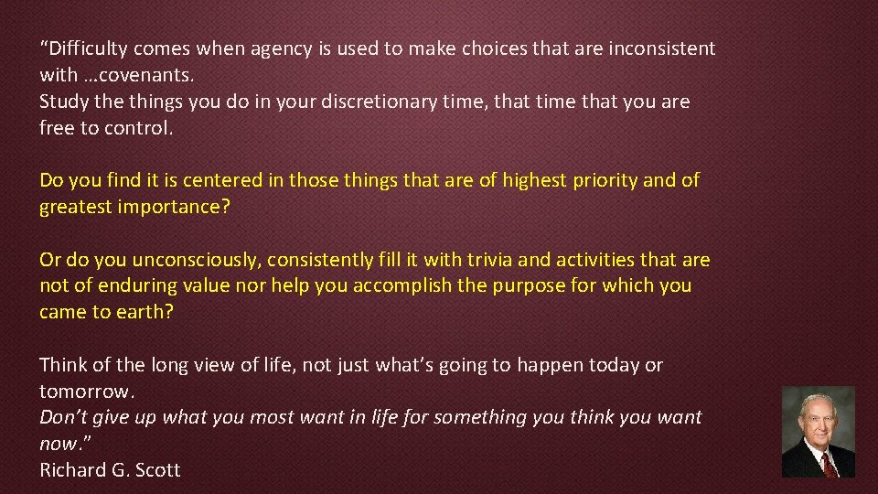 “Difficulty comes when agency is used to make choices that are inconsistent with …covenants.