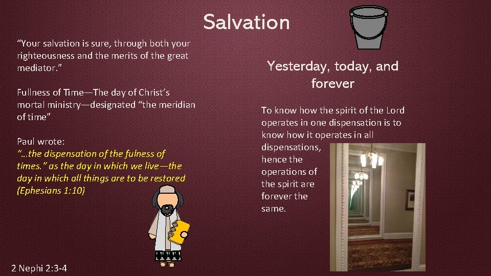 Salvation “Your salvation is sure, through both your righteousness and the merits of the