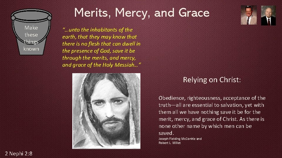 Merits, Mercy, and Grace Make these things known “…unto the inhabitants of the earth,