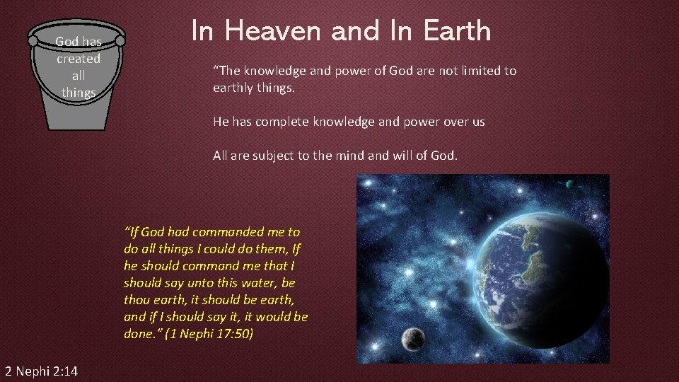 God has created all things In Heaven and In Earth “The knowledge and power