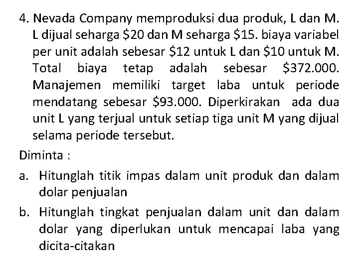 4. Nevada Company memproduksi dua produk, L dan M. L dijual seharga $20 dan