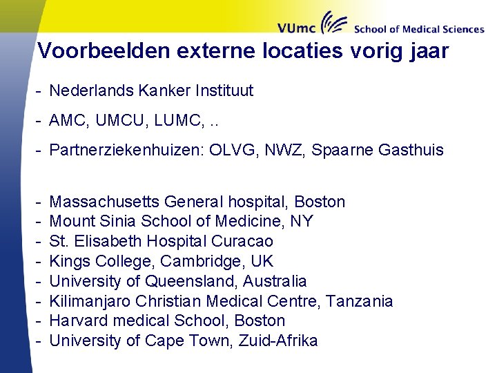 Voorbeelden externe locaties vorig jaar - Nederlands Kanker Instituut - AMC, UMCU, LUMC, .