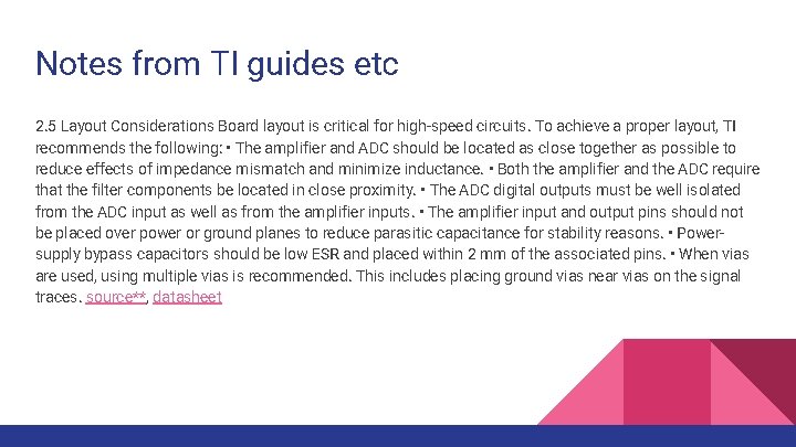 Notes from TI guides etc 2. 5 Layout Considerations Board layout is critical for