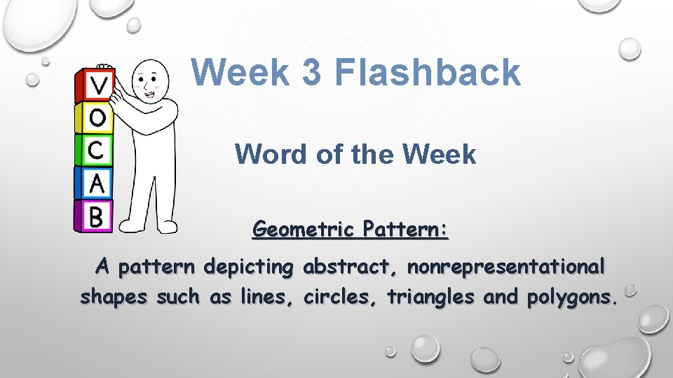 Week 3 Flashback Word of the Week Geometric Pattern: A pattern depicting abstract, nonrepresentational