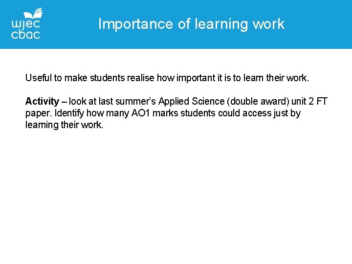 Importance of learning work Useful to make students realise how important it is to