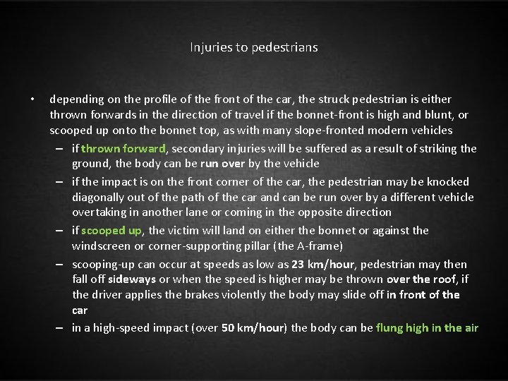 Injuries to pedestrians • depending on the profile of the front of the car,