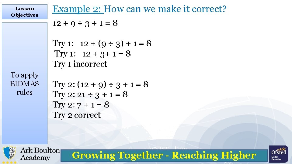 Lesson Objectives Example 2: How can we make it correct? 12 + 9 ÷
