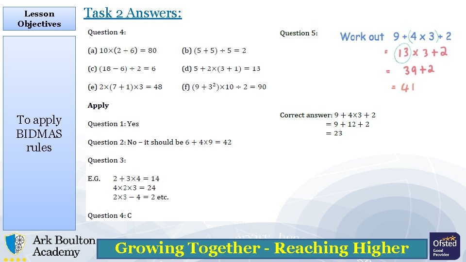 Lesson Objectives Task 2 Answers: To apply BIDMAS rules Growing Together - Reaching Higher