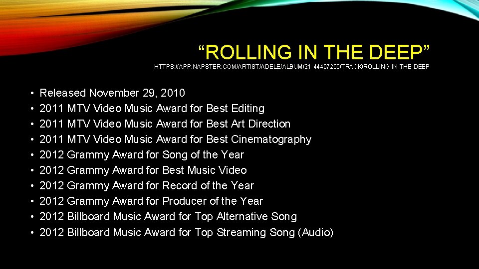 “ROLLING IN THE DEEP” HTTPS: //APP. NAPSTER. COM/ARTIST/ADELE/ALBUM/21 -44407255/TRACK/ROLLING-IN-THE-DEEP • • • Released November