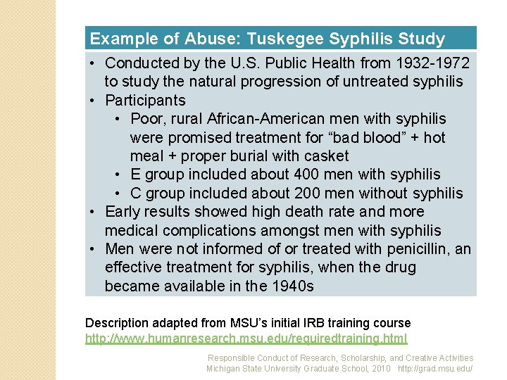 Example of Abuse: Tuskegee Syphilis Study • Conducted by the U. S. Public Health