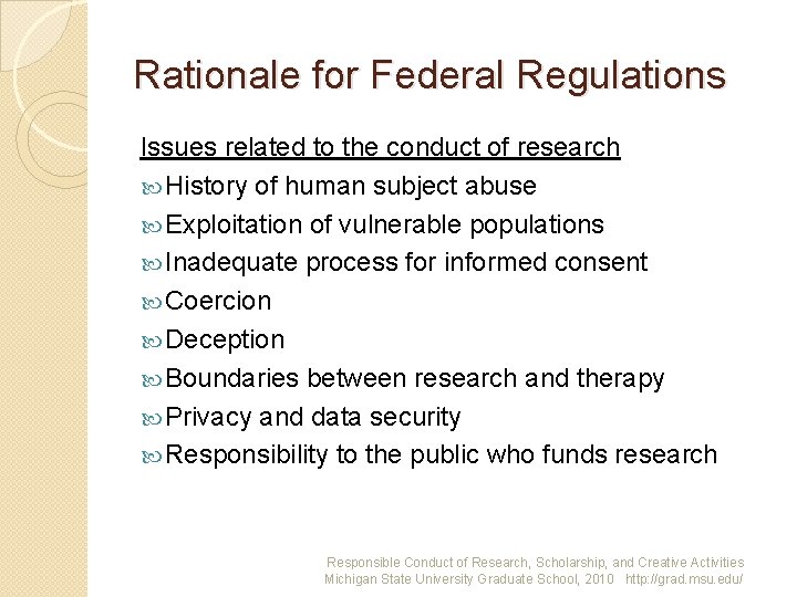 Rationale for Federal Regulations Issues related to the conduct of research History of human